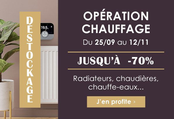 Opération Chauffage ! Du 25/09 au 12/11, déstockage jusqu'à -70%