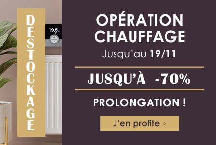 Opération Chauffage ! Du 25/09 au 19/11, déstockage jusqu'à -70%